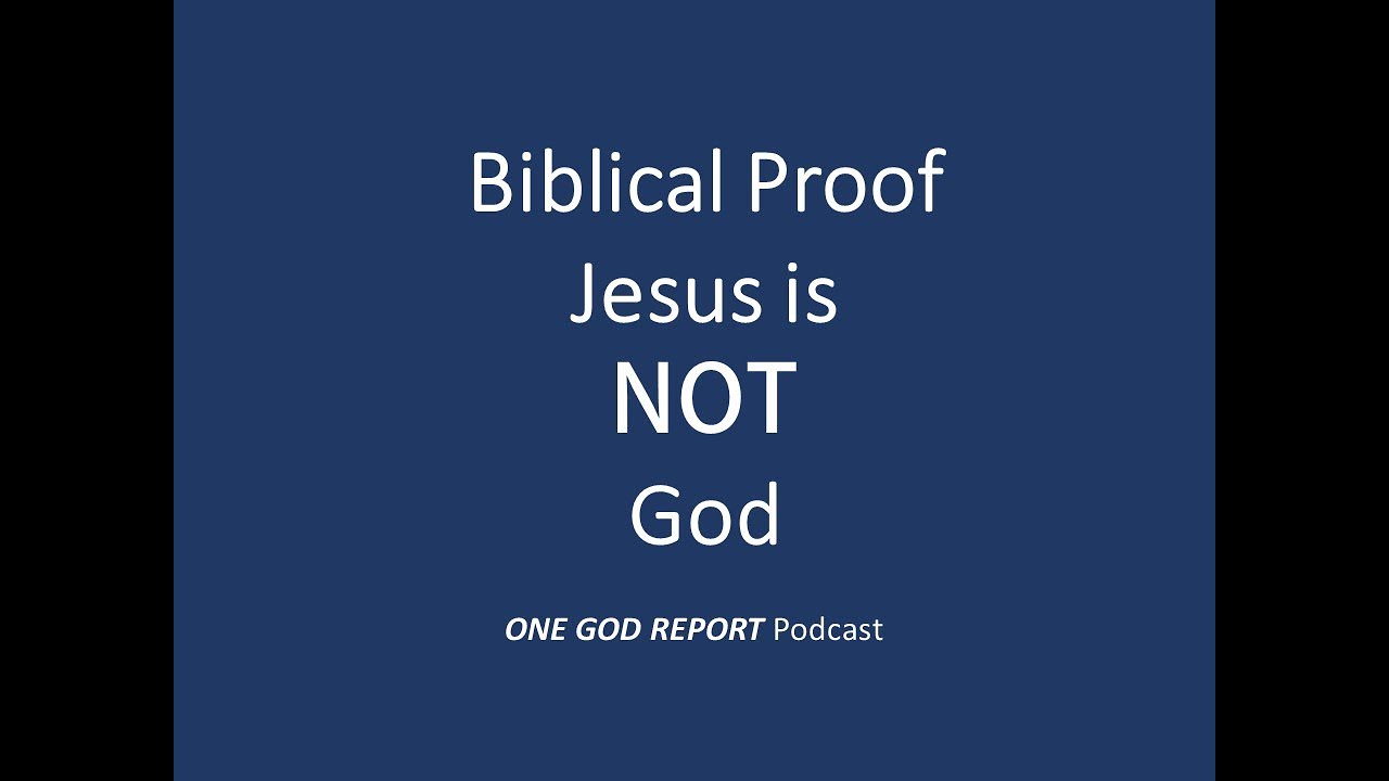 Biblical Proof that Jesus is NOT God - YouTube