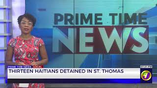 Details Thirteen Haitians Detained in St Thomas | TVJ News News