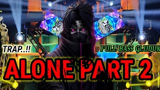 DJ ALONE PART 2 THE POWER BASS GLUDUK