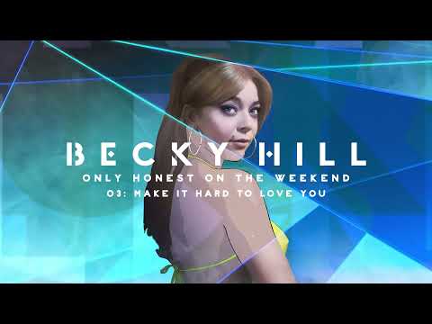 Becky Hill - Make It Hard to Love You (Official Album Audio)