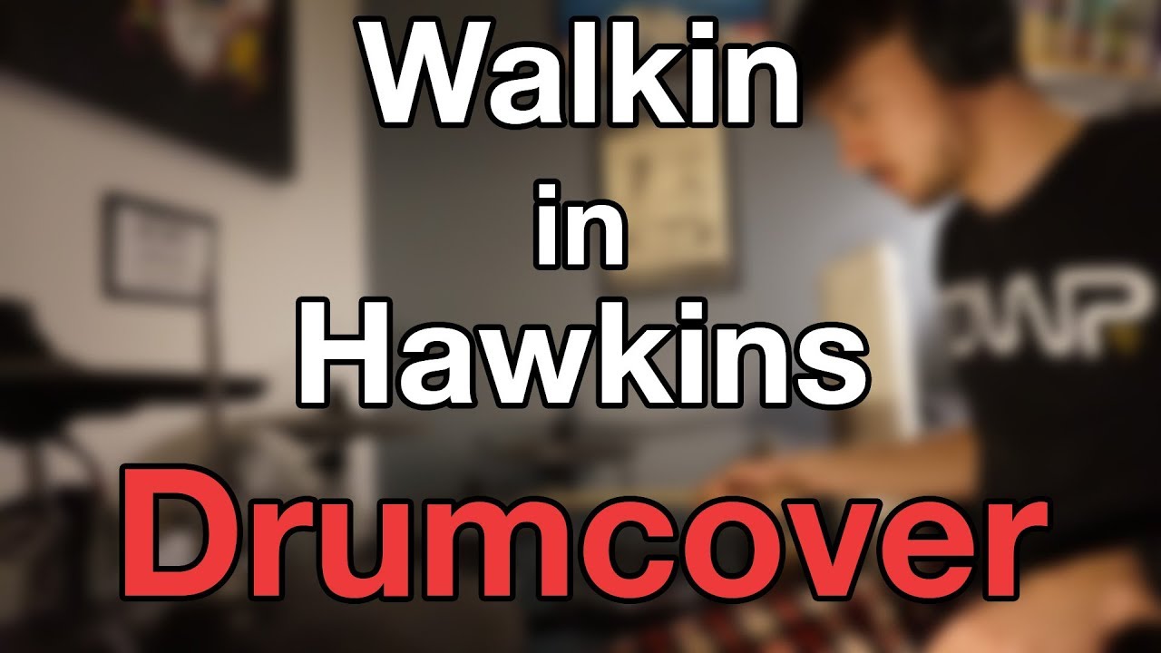 Stranger Things 2 - Walkin in Hawkins - Drumcover
