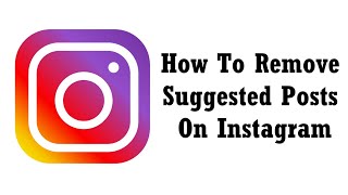 How To Remove Suggested Posts On Instagram Feed 2021