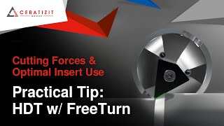Practical Tip: Cutting Forces and Optimal Insert Use (HDT w/ FreeTurn)