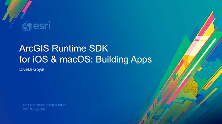 ArcGIS Runtime SDK for iOS and macOS: Building Apps