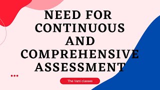 Need for Continuous and Comprehensive Assessment | Meaning and Benefits | Assessment For Learning |
