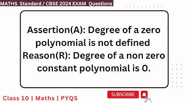 Assertion(A): Degree of a zero polynomial is not defined Reason(R): Degree of a non zero constant po