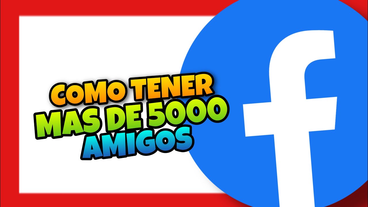 Que Pasa Cuando Llegas A 5000 Amigos En Facebook