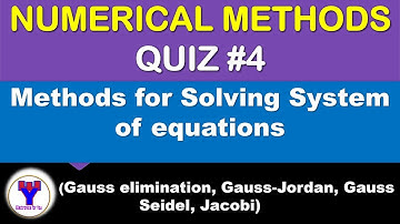 Quiz #4 | Numerical methods | MCQs on methods for solving system of equations