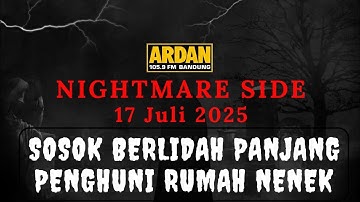 NIGHTMARE SIDE ARDAN FM | 17 JULI 2025