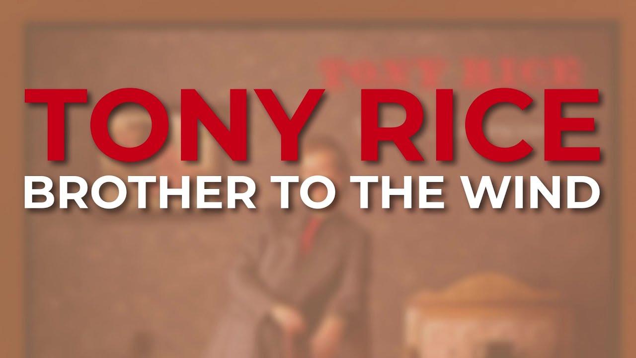 Tony Rice - Brother To The Wind (Official Audio) - YouTube