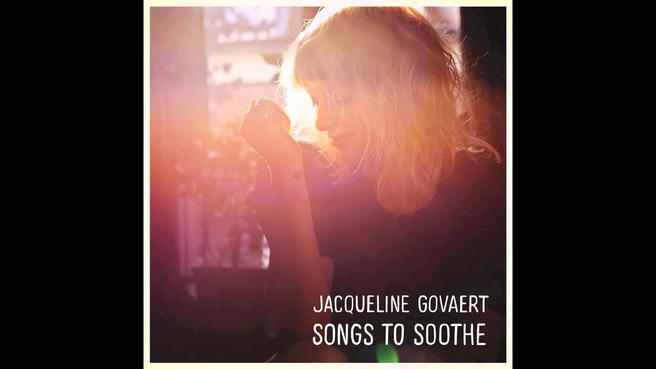 Jacqueline Govaert - Songs To Soothe (Official Audio)