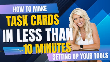 Setting Up the Tools: Design Smarter, Teach Better: Task Cards in Under 10 Minutes
