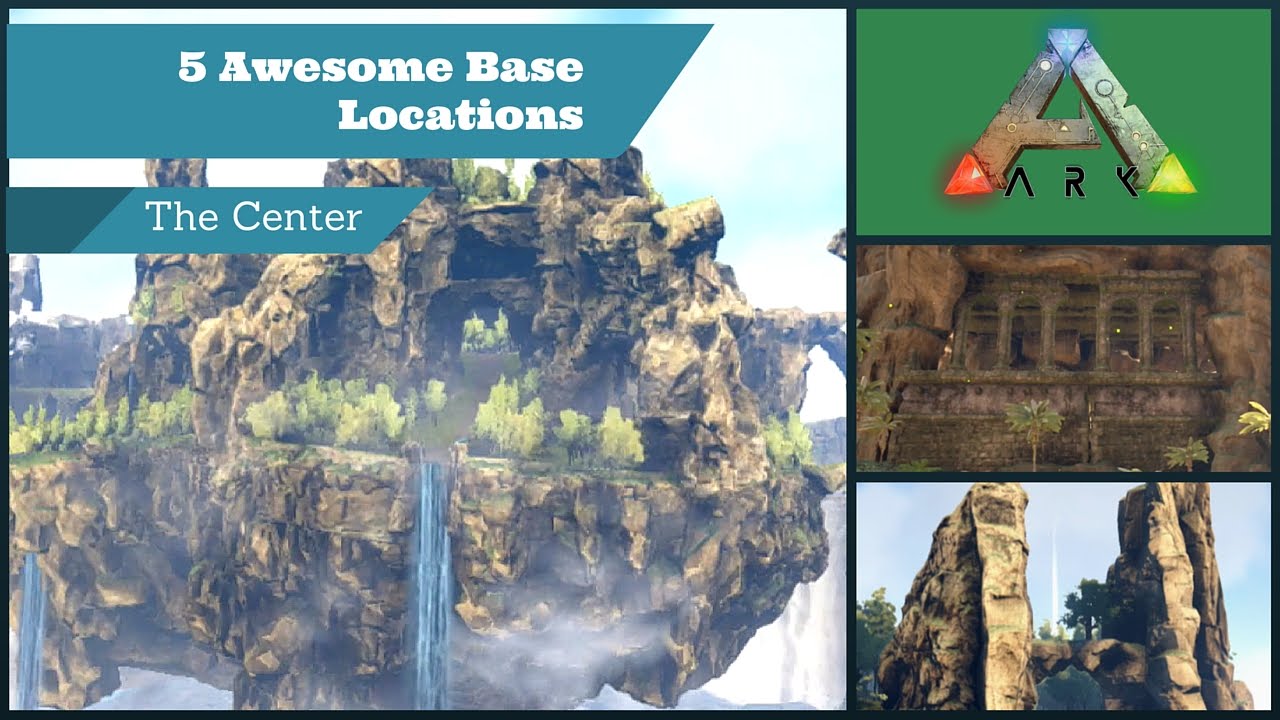 Ark The Center Map 5 Awesome Base Locations Must Watch For Ultimate Base Youtube