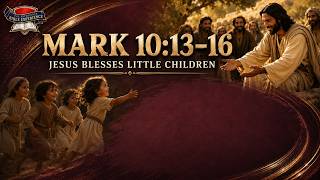 Mark 10:13-16 | Jesus Blesses Little Children | Pbe Song