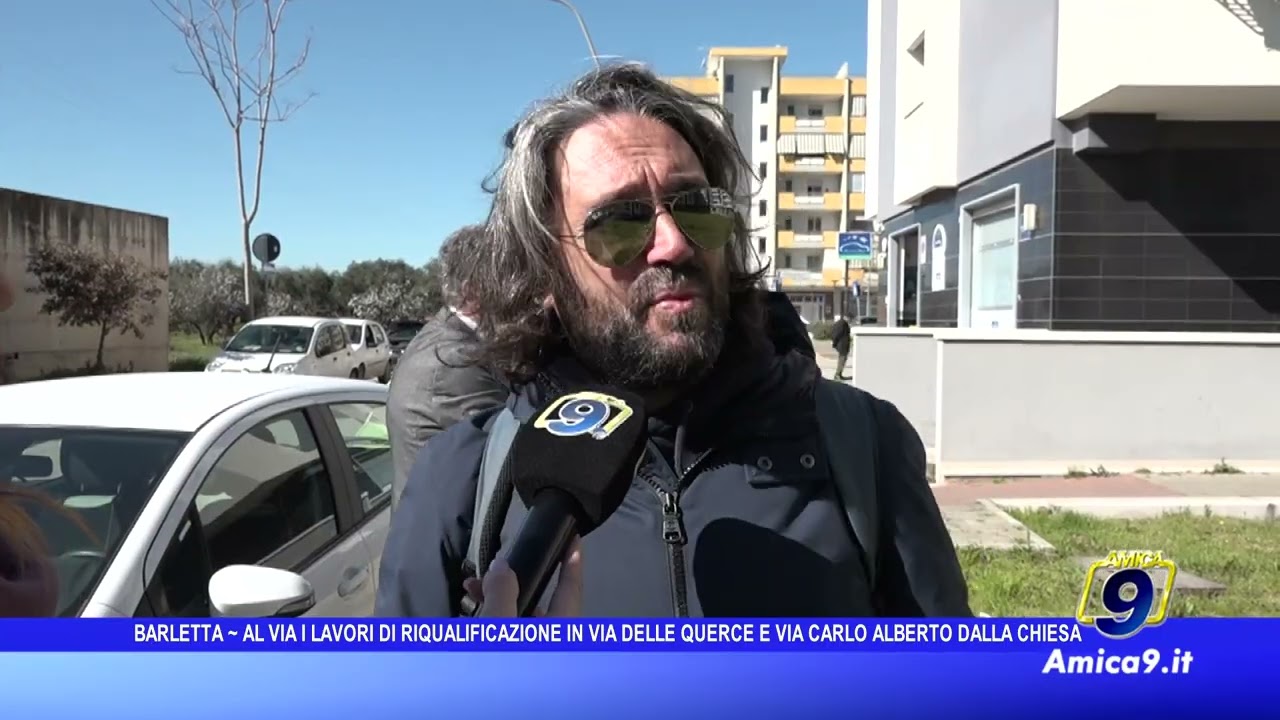 Barletta - Al via i lavori di riqualificazione in via delle Querce e via Carlo Alberto della Chiesa