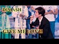 ДИМАШ / DIMASH - Махаббат бер маған / Give Me Love! (2017)