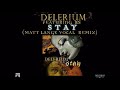 Delerium Ft Jes Stay Matt Lange Vocal Remix mp3