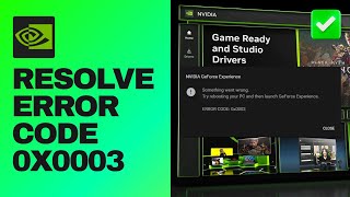 [Easy Guide] Resolve GeForce Experience Error Code 0x0003