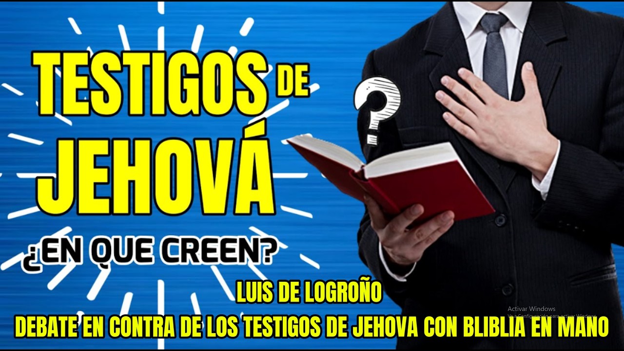 LUIS DE LOGROÑO DEBATE EN CONTRA DE LOS TESTIGOS DE JEHOVA CON BIBLIA EN MANO