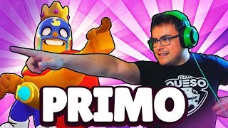 EL REY PRIMO IS HERE ¡¡ADORO ESTE BRAWLER!! | Brawl Stars