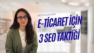 E-Ticaret Için 3 Seo Taktiği