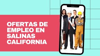 ¡Descubre los mejores trabajos en Salinas, California ahora mismo!