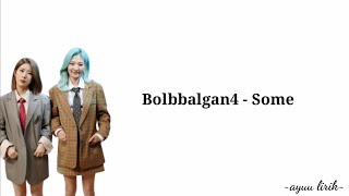 LIRIK LAGU Bolbbalgan4 - Some