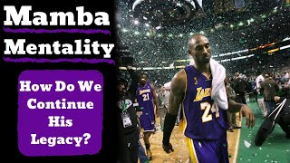 How Do We Continue Kobe's Legacy? (Mamba Mentality - The Truth)