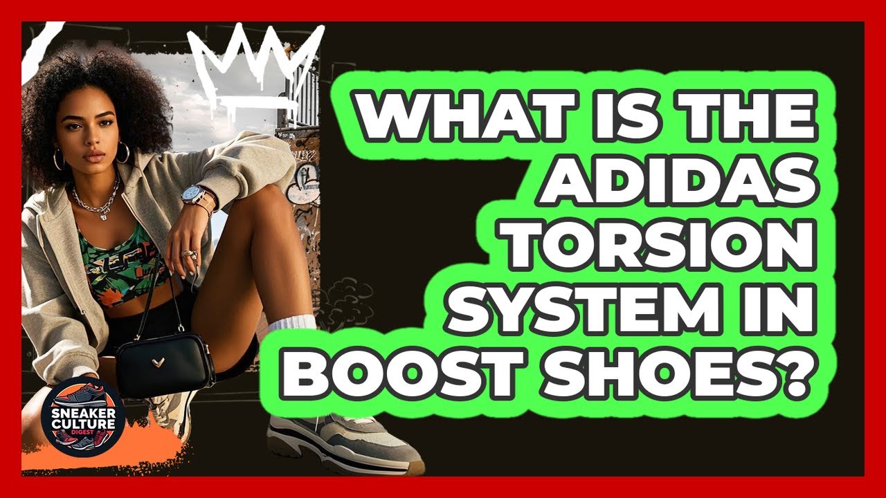 What Is The Adidas Torsion System In Boost Shoes? - Sneaker Culture Digest
