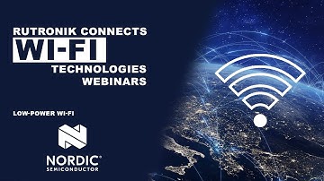 Rutronik Wi-Fi Technologies Webinars - Low-Power Wi-Fi