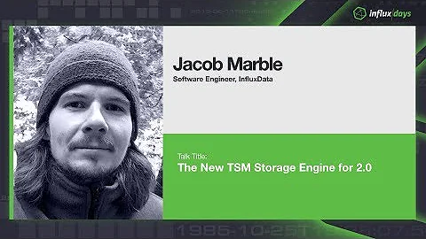 Jacob Marble [InfluxData] | The New TSM Storage En...