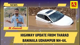 Highway update from Tharad BaniNala Udhampur NH-44.