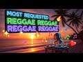 RELAXING SMOOTH ENGLISH CHILL ISLAND REGGAE 2026 🎶 NONSTOP LOVE SONGS