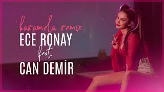 Ece Ronay  Feat Can Demir – Karamela (Remix)