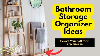 Bathroom Storage Organizer Ideas: Unlock Genius Bathroom Storage