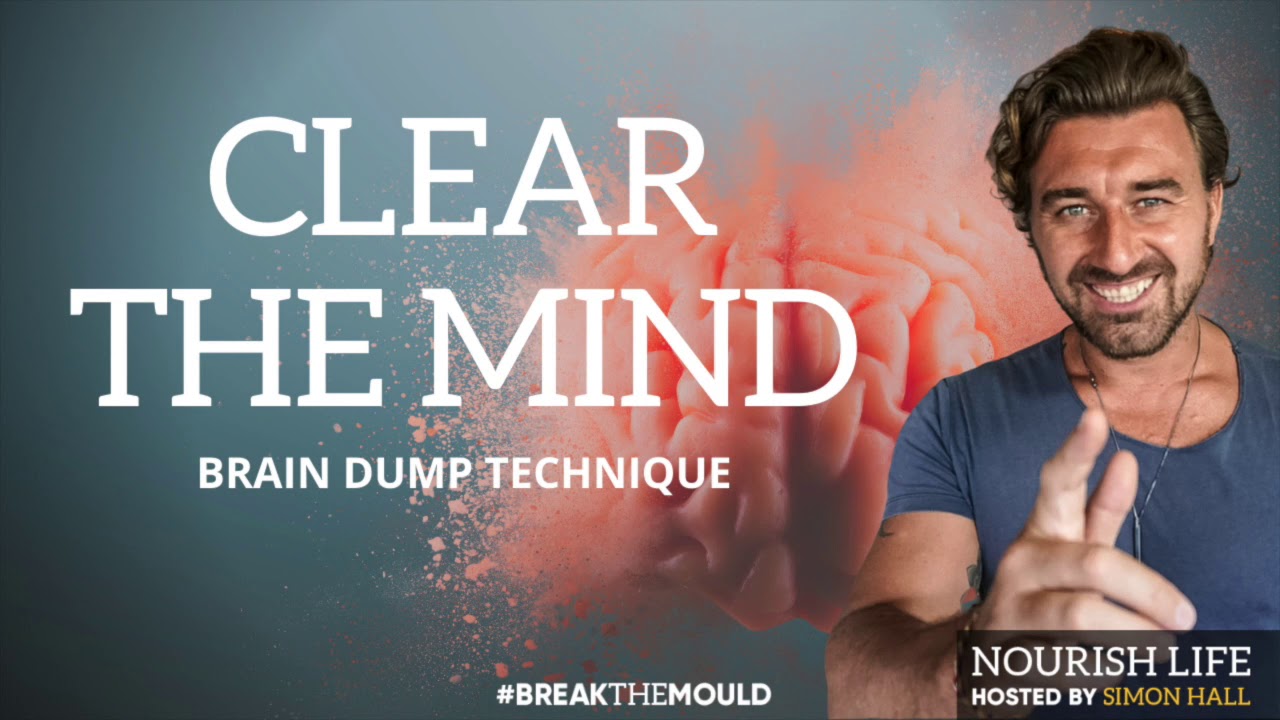 CLEAR YOUR MIND, Brain Dump Technique - YouTube