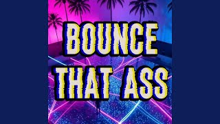 Bounce That Ass (feat. Boujee‘ Doll)