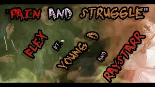 FLEX x YOUNG D x RAYSTARR // Pain And Struggle MUSIC VIDEO Wealth