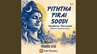 Piththa Pirai Soodi - Sundarar Thevaram - Ghibran's Spiritual Series