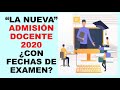 Soy Docente: “LA NUEVA” ADMISIÓN DOCENTE 2020