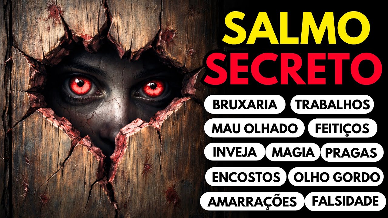 O SALMO SECRETO Contra Feitiçaria, Olho Gordo e Toda Força das Trevas Levantada Contra Sua Vida.