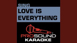 Video thumbnail of "ProSound Karaoke Band - Love Is Everything (Karaoke with Background Vocal) (In the Style of George Strait)"