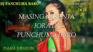 Video thumbnail of "MASING NI SANJA JORA DJ PANCHUMA BARO"