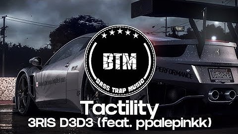 3RIS D3D3 - Tactility (feat. ppalepinkk)