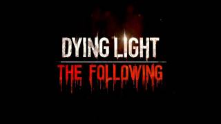 Dying Light: The Following - Main Theme Extended Resimi
