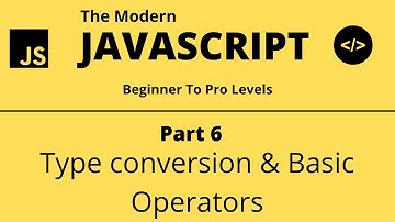 The Modern JavaScript Tutorial | Part 6 | Type Conversion & Basic Operator | Tech Quick Learner