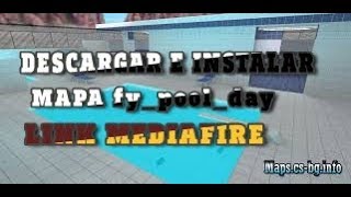 DESCARGAR E INSTALAR MAPA fy_pool_day PARA COUNTER STRIKE 1.6 ºLINK DIRECTO MEDIAFIREº PC