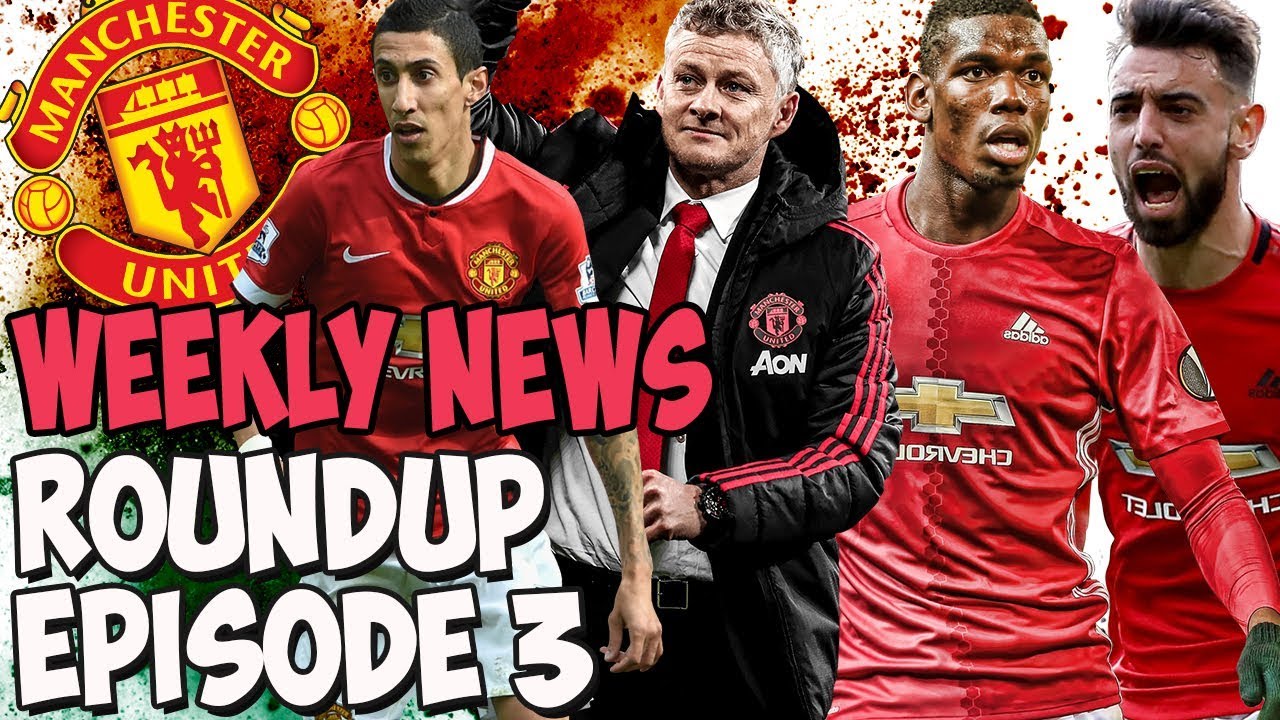 Manchester United Weekly News Roundup | Episode 3 - YouTube