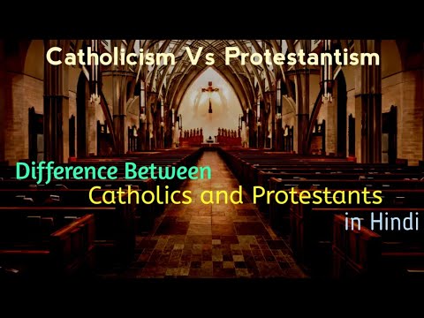 Difference Between Catholics and Protestants || Catholicism Vs