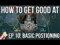 How to Get Good at World of Warships Episode 10: Basic Positioning Guide